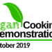 Vegan cooking demonstrations October 2019